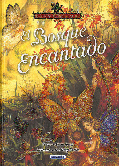BOSQUE ENCANTADO, EL (EL PAIS DE LAS HADAS 8)