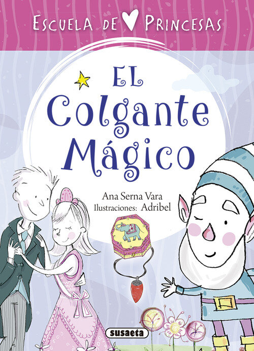 COLGANTE MAGICO, EL (ESCUELA DE PRINCESAS 1)