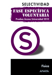 FISICA-SELECTIVIDAD 2010-FASE ESPECIFICA VOLUNTARIA