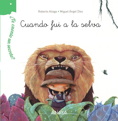 TE CUENTO UN SECRETO CUANDO FUI A LA SELVA