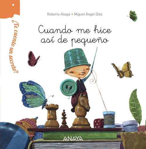 TE CUENTO UN SECRETO CUANDO ME HICE ASI DE PEQUE�O