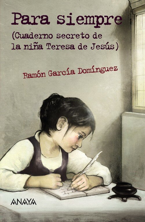 PARA SIEMPRE (CUADERNO SECRETO DE LA NI�A TERESA DE JESUS)