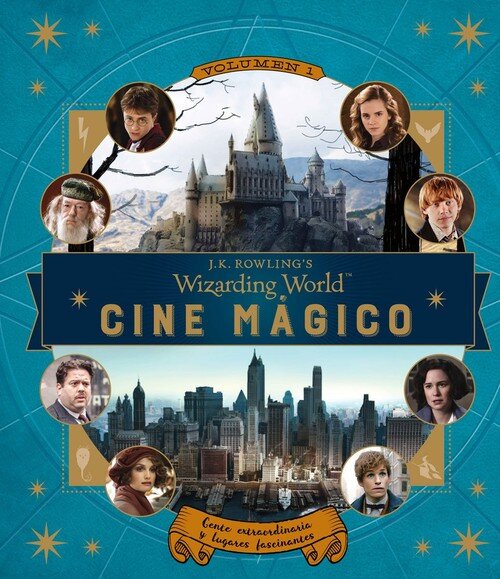 J.K. ROWLING'S WIZARDING WORLD: CINE MAGICO. VOLUMEN 1