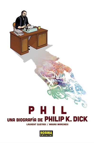 PHIL: UNA BIOGRAFIA DE PHIL K. DICK
