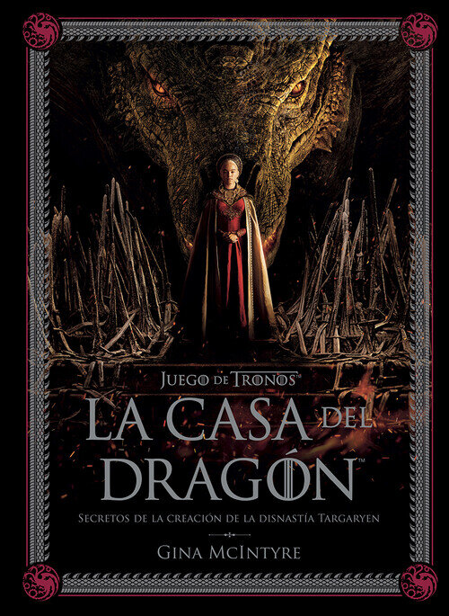 JUEGO DE TRONOS: LA CASA DEL DRAGON. SECRETOS DE LA CREACION