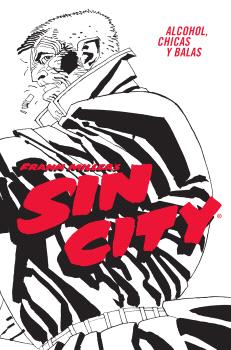 SIN CITY 06. ALCOHOL, CHICAS Y BALAS (CARTONE)