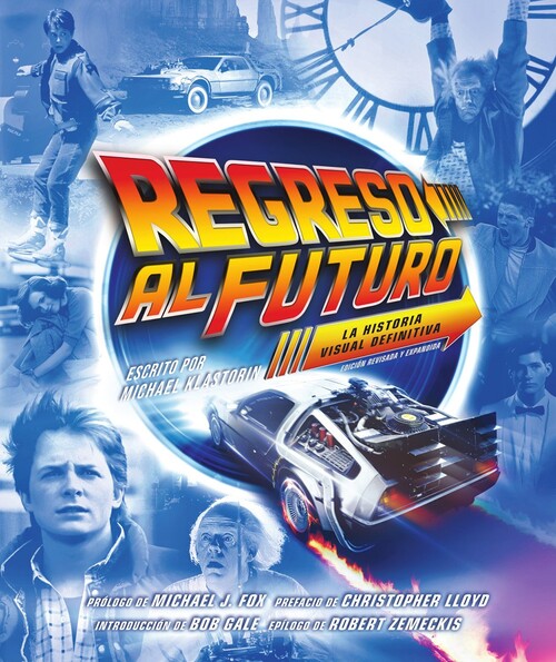 REGRESO AL FUTURO: LA HISTORIA VISUAL DEFINITIVA - EDICION E