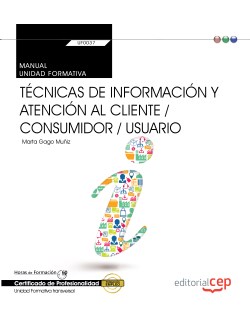 MANUAL, TECNICAS DE INFORMACION Y ATENCION AL CLIENTE / CONS