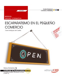 MANUAL, ESCAPARATISMO EN EL PEQUE�O COMERCIO (UF2384), CERTI