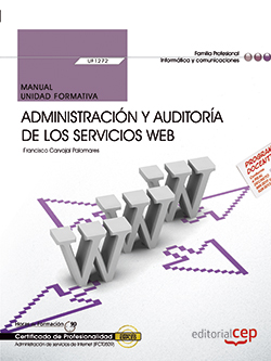 MANUAL, ADMINISTRACION Y AUDITORIA DE LOS SERVICIOS WEB (UF1