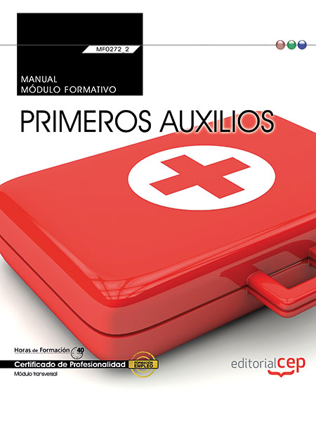 MANUAL, PRIMEROS AUXILIOS (MF0272_2: TRANSVERSAL), CERTIFICA