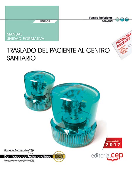 MANUAL, TRASLADO DEL PACIENTE AL CENTRO SANITARIO (UF0683)