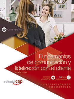 FUNDAMENTOS DE COMUNICACION Y FIDELIZACION CON EL CLIENTE (C