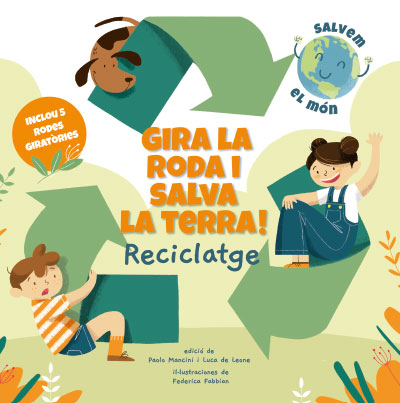 GIRA LA RODA I SALVA LA TERRA! RECICLATGE (VVKIDS) CATALA