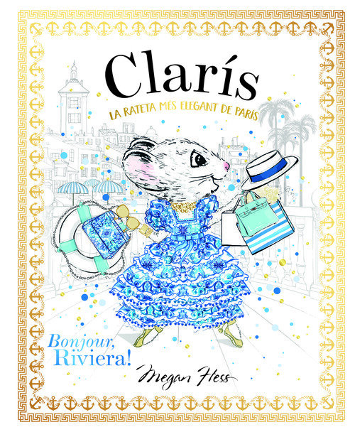 CLARIS LA RATETA MES ELEGANT DE PARIS: BONJOUR, RIVIERA!