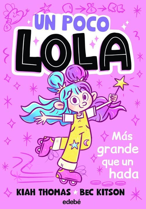 UN POCO LOLA. MAS GRANDE QUE UN HADA