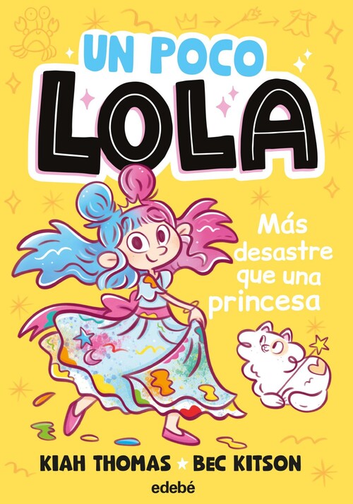 UN POCO LOLA. MAS DESASTRE QUE UNA PRINCESA