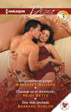 PELIGROSAMENTE GUAPO / CHANTAJE EN EL DORMITORIO / UNA VIDA