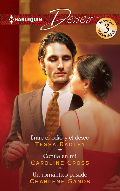 ENTRE EL ODIO Y EL DESEO / CONFIA EN MI / UN ROMANTICO PASAD