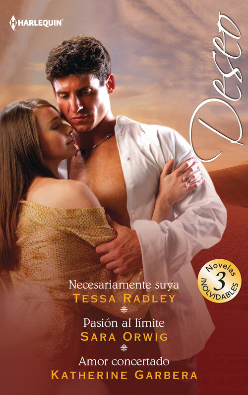 NECESARIAMENTE SUYA / PASION AL LIMITE / AMOR CONCERTADO