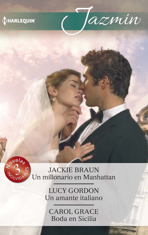 UN MILLONARIO EN MANHATTAN / UN AMANTE ITALIANO / BODA EN SI