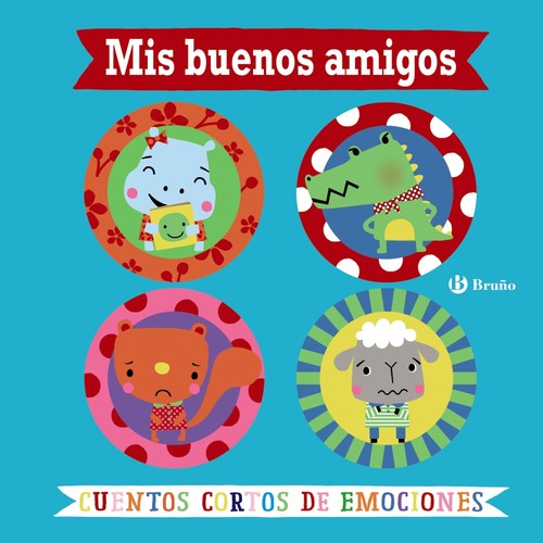 MIS BUENOS AMIGOS CUENTOS CORTOS DE EMOCIONES
