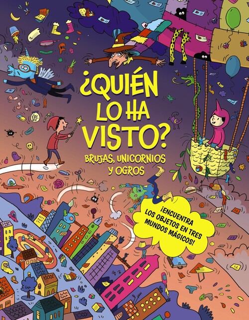 QUIEN LO HA VISTO? BRUJAS, UNICORNIOS Y OGROS