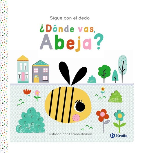 SIGUE CON EL DEDO. DONDE VAS, ABEJA?