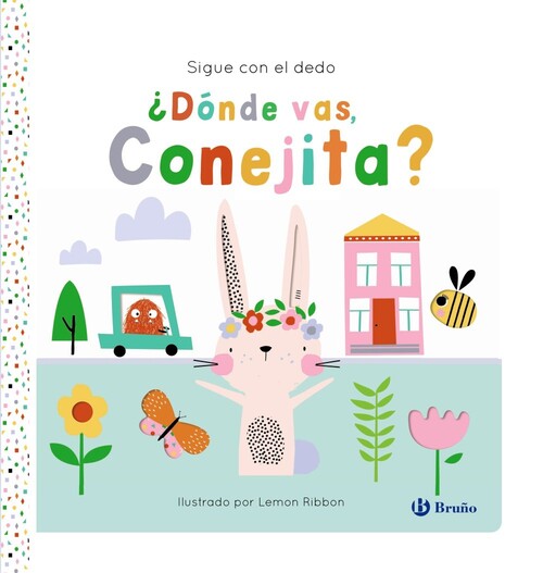 SIGUE CON EL DEDO. DONDE VAS, CONEJITA?