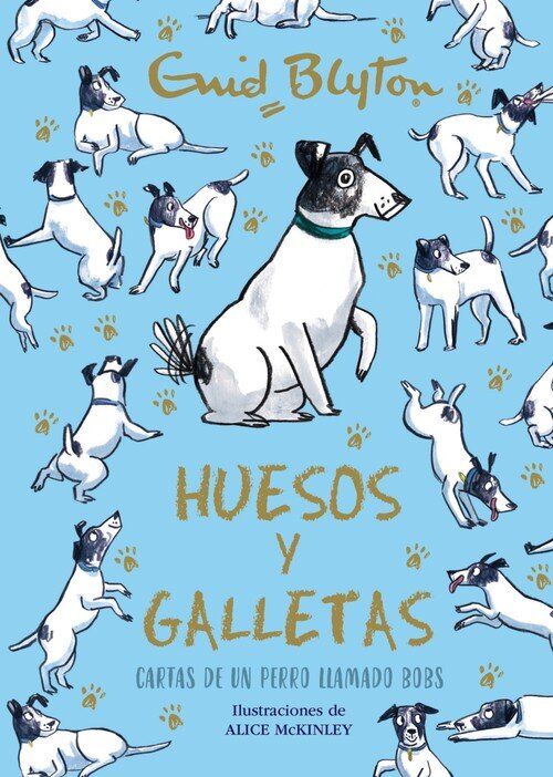 ENID BLYTON. HUESOS Y GALLETAS. CARTAS DE UN PERRO LLAMADO B