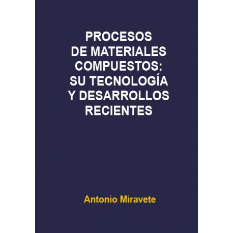 PROCESOS DE MATERIALES COMPUESTOS SU TECNOLOGIA Y DESARROL