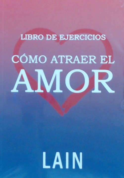 COMO ATRAER EL AMOR (LIBRO DE EJERCICIOS)