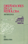 DISE�ADORES EN LA NEBULOSA