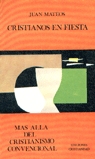 CRISTIANOS EN FIESTA. MAS ALLA DEL CRISTIANISMO CONVENCIONAL