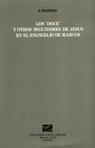 DOCE Y OTROS SEGUIDORES EN EL EVANGELIO DE MARCOS, LOS