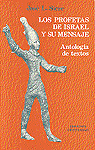 PROFETAS DE ISRAEL Y SU MENSAJE, LOS. ANTOLOGIA DE TEXTOS (R
