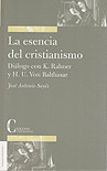 ESENCIA DEL CRISTIANISMO, LA. DIALOGO CON K. RAHNER Y H.V. B