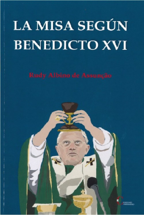 MISA SEGUN BENEDICTO XVI, LA (RUSTICA)