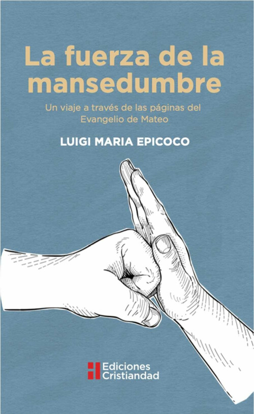 FUERZA DE LA MANSEDUMBRE, LA