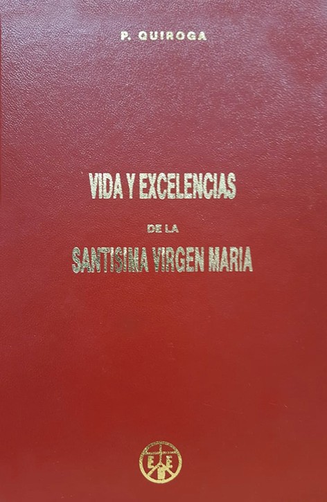 VIDA Y EXCELENCIAS DE LA VIRGEN MARIA