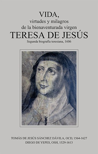 VIDA, VIRTUDES Y MILAGROS DE LA BIENAVENTURADA VIRGEN TERES