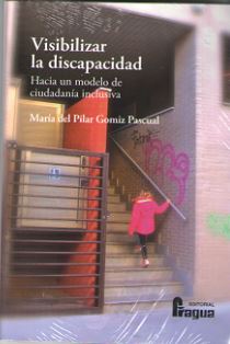 VISIBILIZAR LA DISCAPACIDAD HACIA UN MODELO DE CIUDADANIA