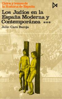 JUDIOS EN LA ESPA�A MODERNA Y CONTEMPORANEA III, LOS