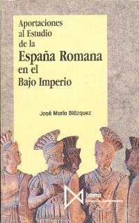 APORTACIONES AL ESTUDIO DE LA ESPA�A ROMANA EN EL BAJO IMPER