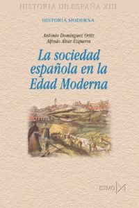 SOCIEDAD ESPA�OLA EN LA EDAD MODERNA, LA
