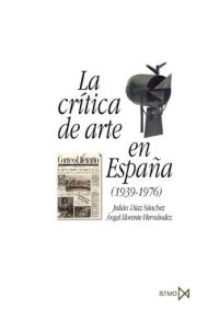 CRITICA DE ARTE EN ESPA�A (1939-1976), LA