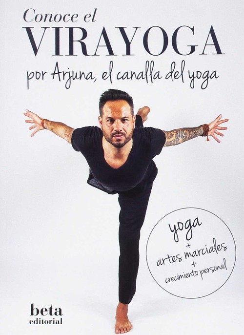CONOCE EL VIRAYOGA POR ARJUNA EL CANALLA DEL YOGA