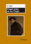 PIAGET ANTES DE SER PIAGET UNA BIOGRAFIA
