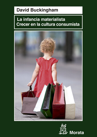 INFANCIA MATERIALISTA CRECER EN LA CULTURA CONSUMISTA