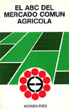 ABC DEL MERCADO COMUN AGRICOLA, EL